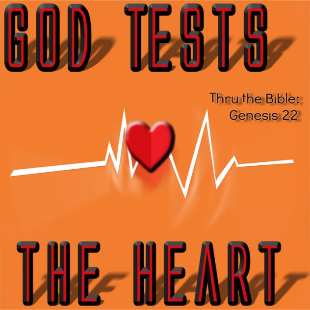 God Tests the Heart - Genesis 22 - Living Grace Fellowship