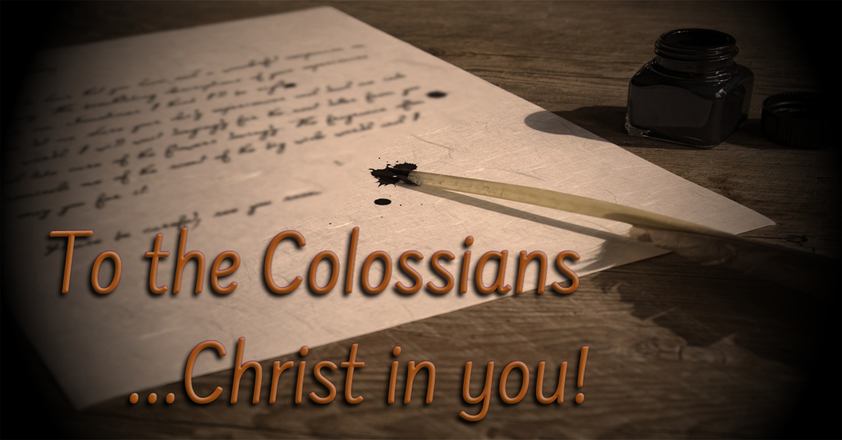 To the Colossians Christ in you! Living Grace Fellowship