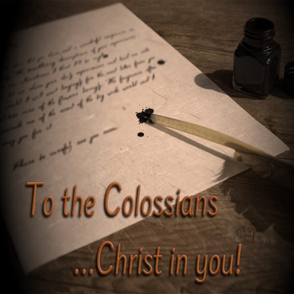 To the Colossians - Christ in you! - Living Grace Fellowship