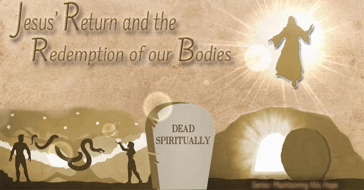 Jesus' Return and the Redemption of our Bodies Living Grace Fellowship