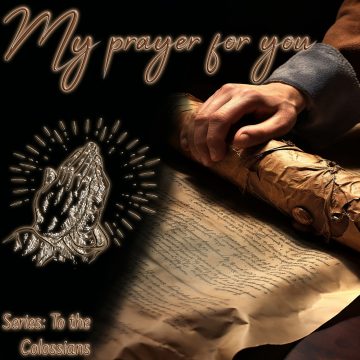 Colossians my prayer